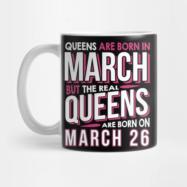 Real Queens Are Born On March 26 March 26th Birthday by AKSA shop